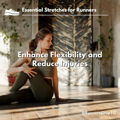 Essential Stretches for Runners: Enhance Flexibility and Reduce Injuries