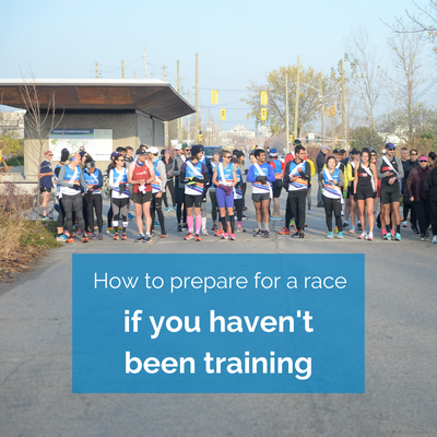 How do you prepare for a race if you haven't been training?