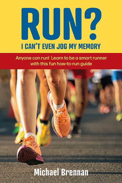 Run? I Can’t Even Jog My Memory